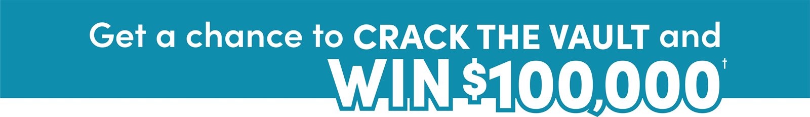 Crack the Vault and Win $100,000